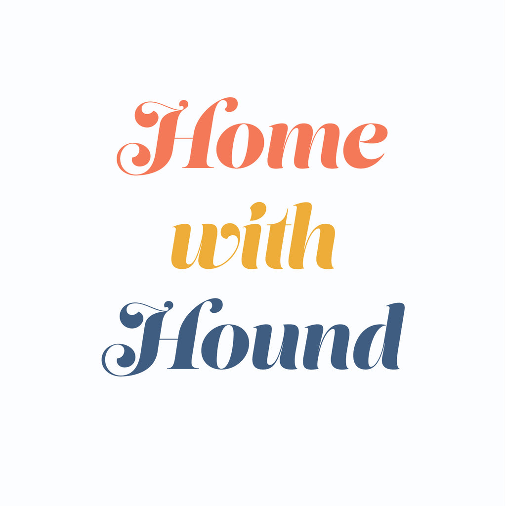 Welcome to Home With Hound